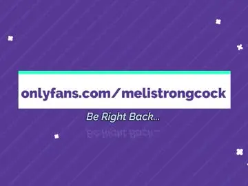 Chaturbate Live Sex Cam of melistrongcock