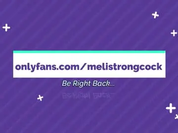 Chaturbate Watch Live Sex Cams of melistrongcock