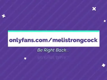 Chaturbate Watch Live Sex Cams of melistrongcock